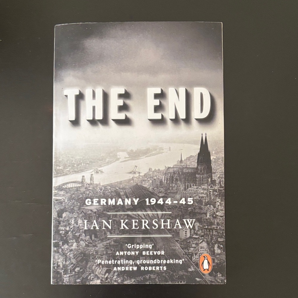 The End: Germany 1944-45 by Ian Kershaw